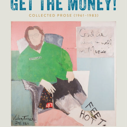 Get the Money!: Collected Prose (1961-1983)