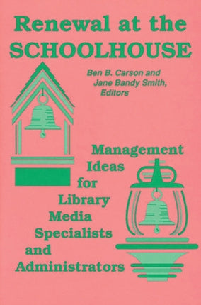 Renewal at the Schoolhouse Management Ideas for Media Specialists and Administrators  Management Ideas for Library Media Specialists and Administrators