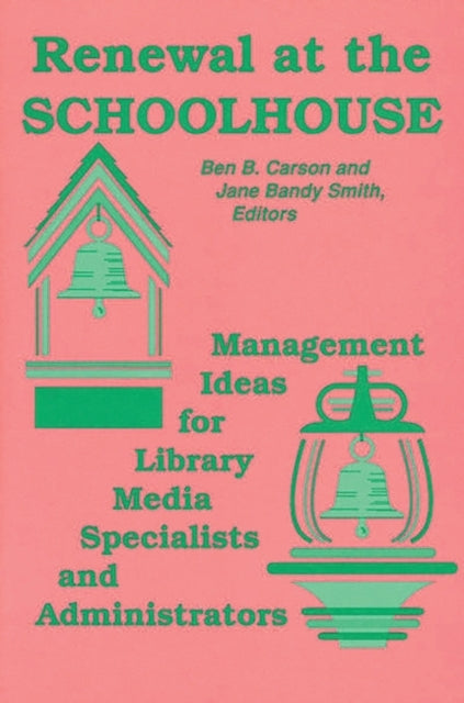 Renewal at the Schoolhouse Management Ideas for Media Specialists and Administrators  Management Ideas for Library Media Specialists and Administrators