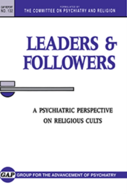Leaders and Followers  A Psychiatric Perspective on Religious Cults