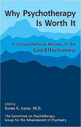 Psychotherapy Is Worth It  A Comprehensive Review of Its CostEffectiveness