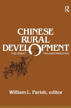 Chinese Rural Development The Great Transformation