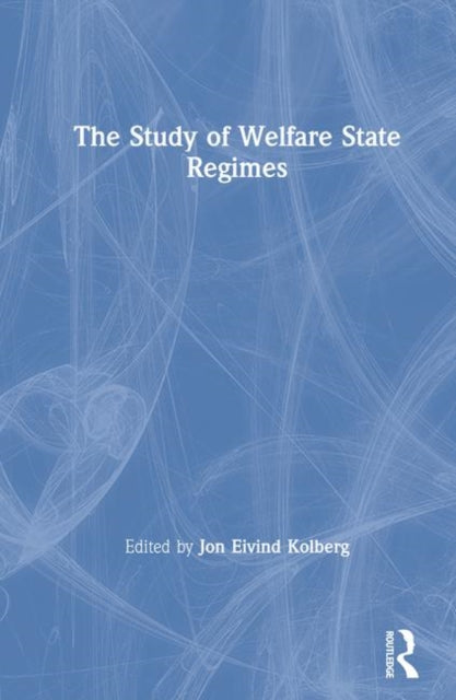 The Study of Welfare State Regimes Comparative Public Policy Analysis