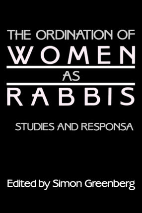 The Ordination of Women as Rabbis Studies and Responsa 14 Moreshet