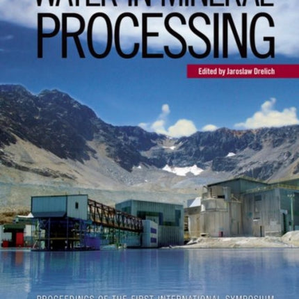 Water in Mineral Processing  Proceedings of the First International Symposium