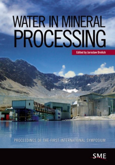 Water in Mineral Processing  Proceedings of the First International Symposium