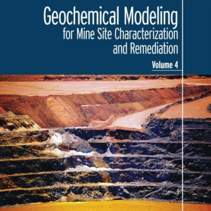 Geochemical Modeling for Mine Site Characterization and Remediation