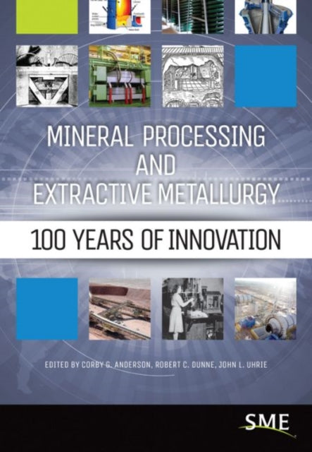 Mineral Processing and Extractive Metallurgy  100 Years of Innovation