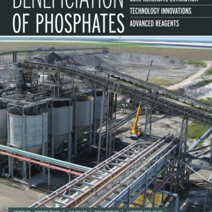 Beneficiation of Phosphates  Comprehensive Extraction Technology Innovations Advanced Reagents