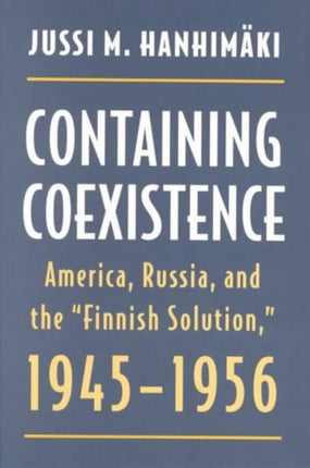 Containing Coexistence  America Russia and the