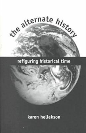 The Alternate History  Refiguring Historical Time