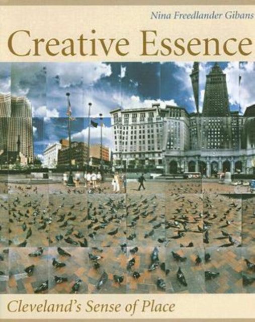 Creative Essence  Clevelands Sense of Place
