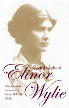 Selected Works of Elinor Wylie