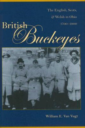 British Buckeyes  The English Scots and Welsh in Ohio 17001900
