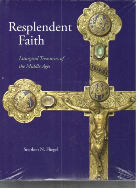 Resplendent Faith  Liturgical Treasuries of the Middle Ages