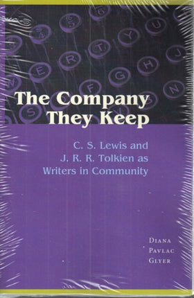 The Company They Keep: C. S. Lewis and J. R. R. Tolkien as Writers in Community