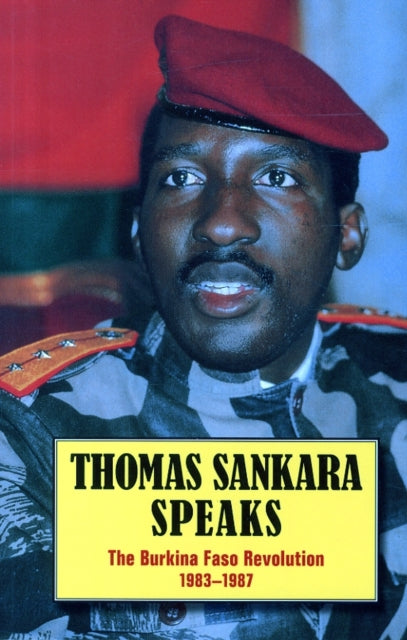 Thomas Sankara Speaks: The Burkina Faso Revolution 1983-1987