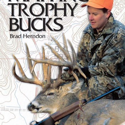 Mapping Trophy Bucks Using Topographic Maps to