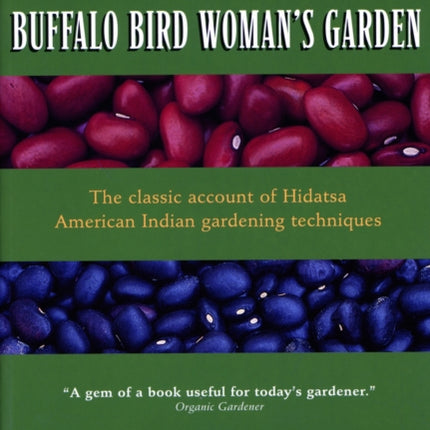 Buffalo Bird Woman's Garden: Agriculture of the Hidatsa Indians