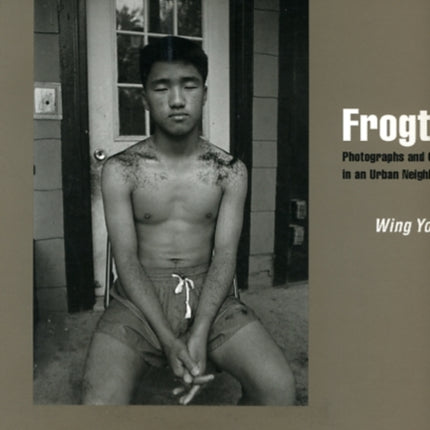 Frogtown: Photographs and Conversations in an Urban Neighborhood