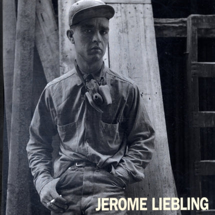 Jerome Liebling The Minnesota Photographs