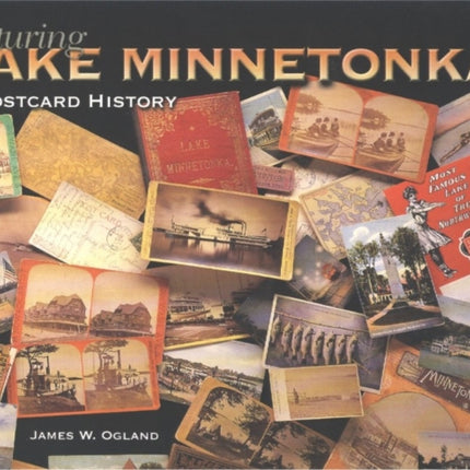 Picturing Lake Minnetonka: A Postcard History