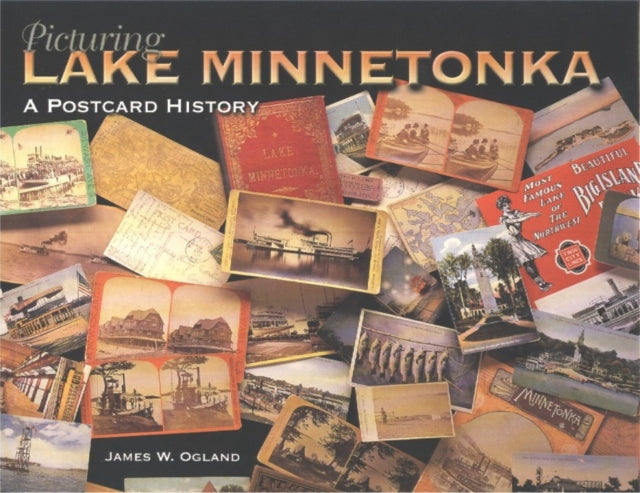 Picturing Lake Minnetonka: A Postcard History