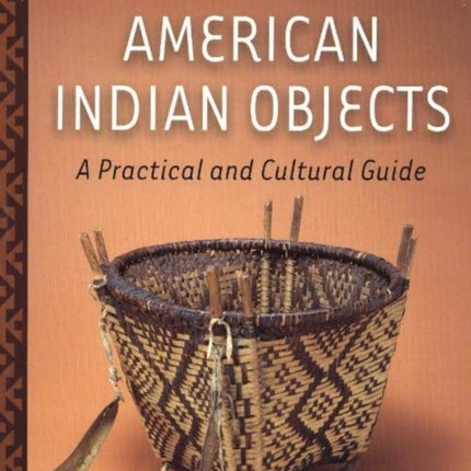 Caring for American Indian Objects A Practical