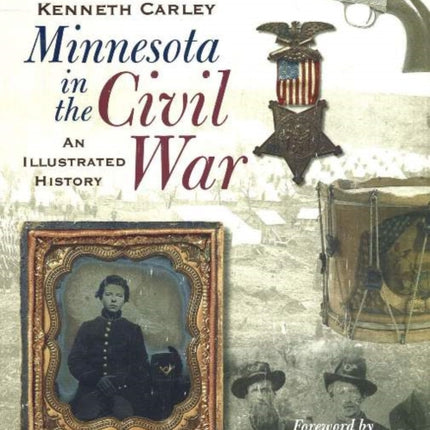 Minnesota in the Civil War: An Illustrated History