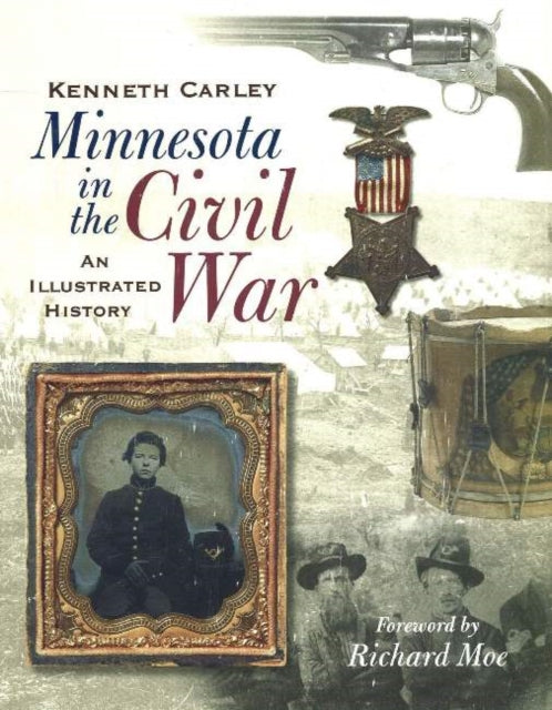 Minnesota in the Civil War: An Illustrated History