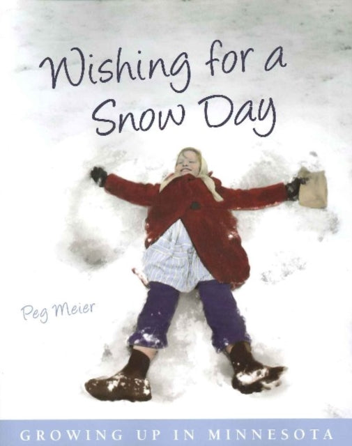 Wishing for a Snow Day: Growing Up in Minnesota