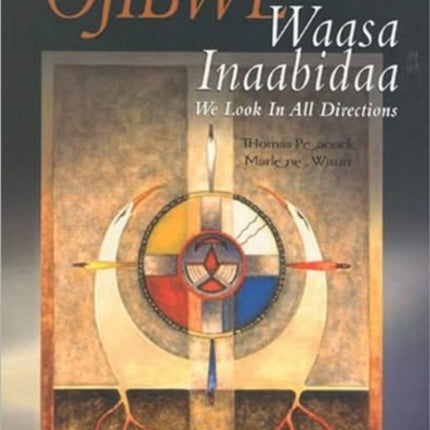 Ojibwe Waasa Inaabiodaa: We Look in All Directions