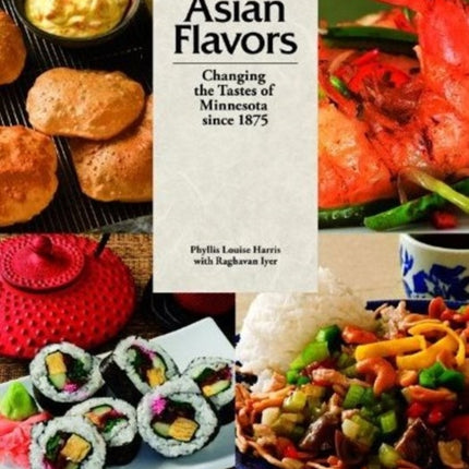 Asian Flavors: Changing the Tastes of Minnesota Since 1875