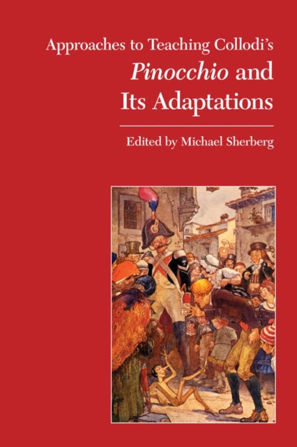 Approaches to Teaching Collodis Pinocchio and Its Adaptations