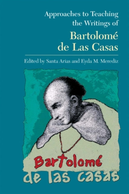 Approaches to Teaching the Writings of Bartolome