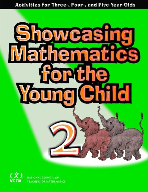 Showcasing Mathematics for the Young Child: Activities for Three, Four, and Five-Year-Olds