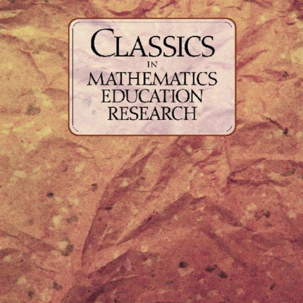 Classics in Mathematics Education Research