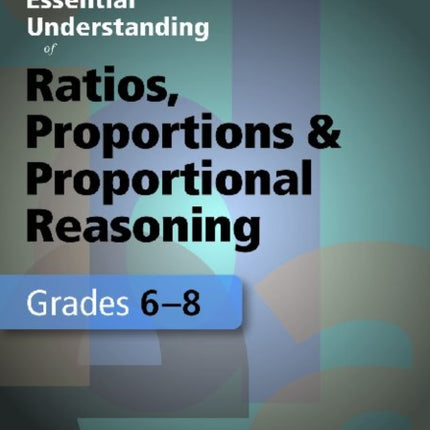 Developing Essential Understanding of Ratios Proportions and Proportional Reasoning in Grades 68