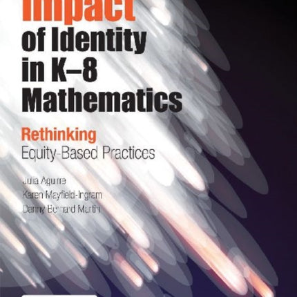 The Impact of Identity in K8 Mathematics  Rethinking  EquityBased Practices