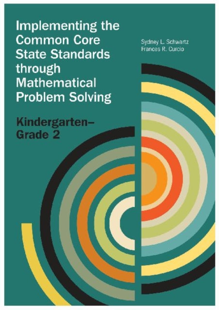 Implementing the Common Core State Standards Through Mathematical Problem Solving KindergartenGrade 2