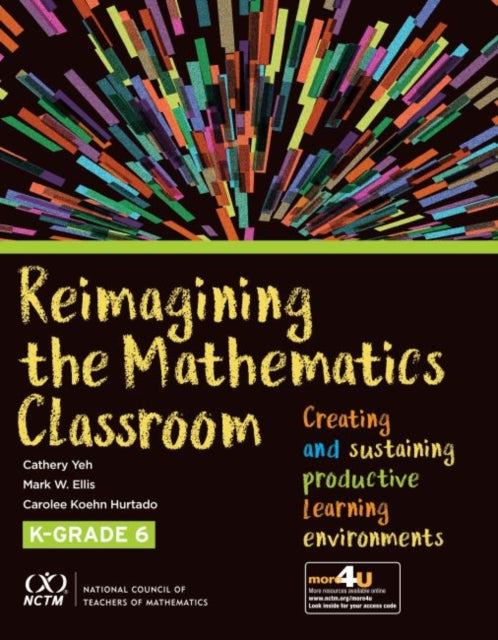 Reimagining the Mathematics Classroom: Creating and Sustaining Productive Learning Environments