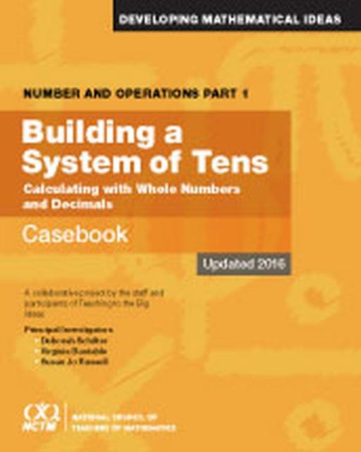 Number and Operations Part 1  Building A System of Tens Casebook