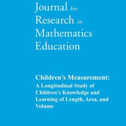 JRME Monograph 16 Childrens Measurement  A Longitudinal Study of Childrens Knowledge and Learning of Length Area and Volume