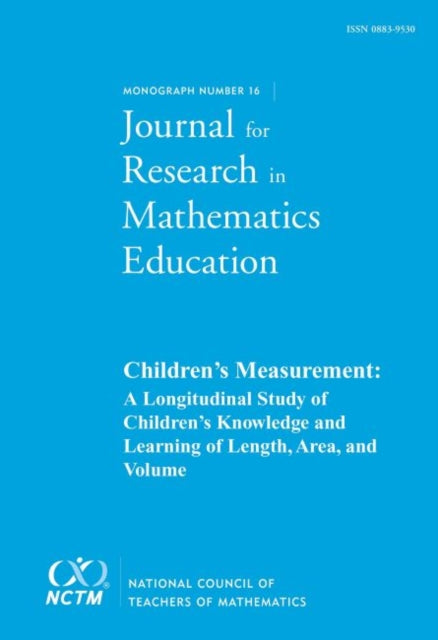 JRME Monograph 16 Childrens Measurement  A Longitudinal Study of Childrens Knowledge and Learning of Length Area and Volume