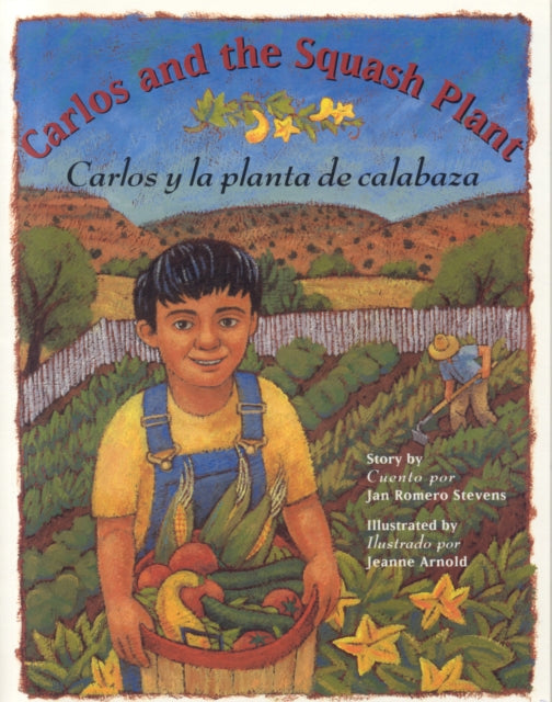 Carlos and the Squash Plant / Carlos y la Planta de Calabaza