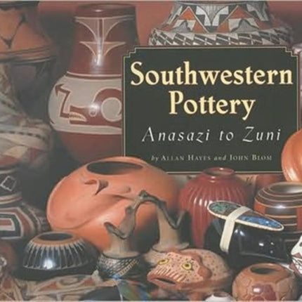 Southwestern Pottery Anasazi to Zuni