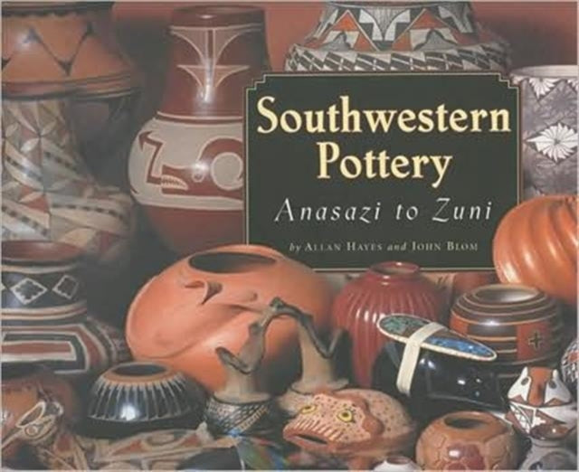 Southwestern Pottery Anasazi to Zuni