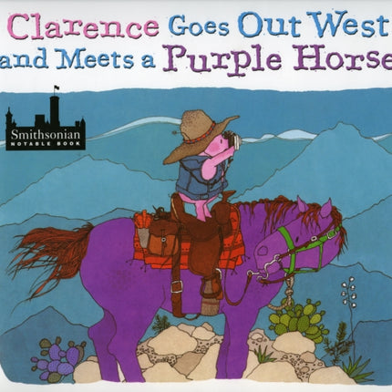 Clarence Goes Out West & Meets a Purple Horse