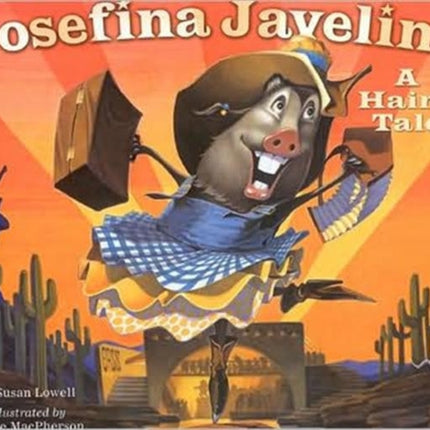 Josefina Javelina A Hairy Tale