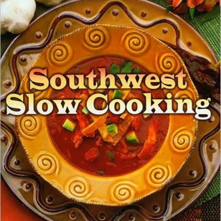 Southwest Slow Cooking